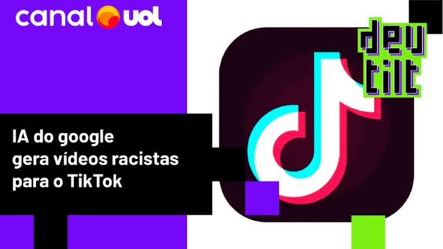 Google gera, TikTok publica: como vídeos racistas feitos por IA expõem falhas das Big Tech